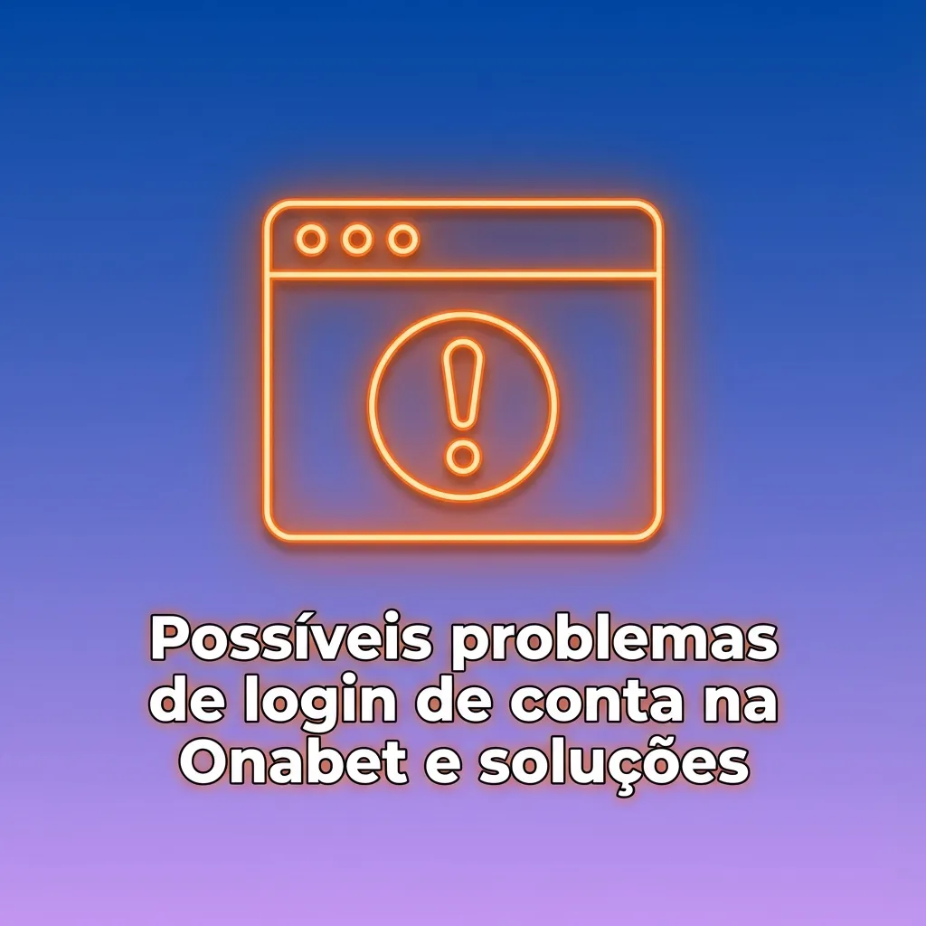 Tabela em português com problemas comuns de login na Onabet e respectivas soluções passo a passo