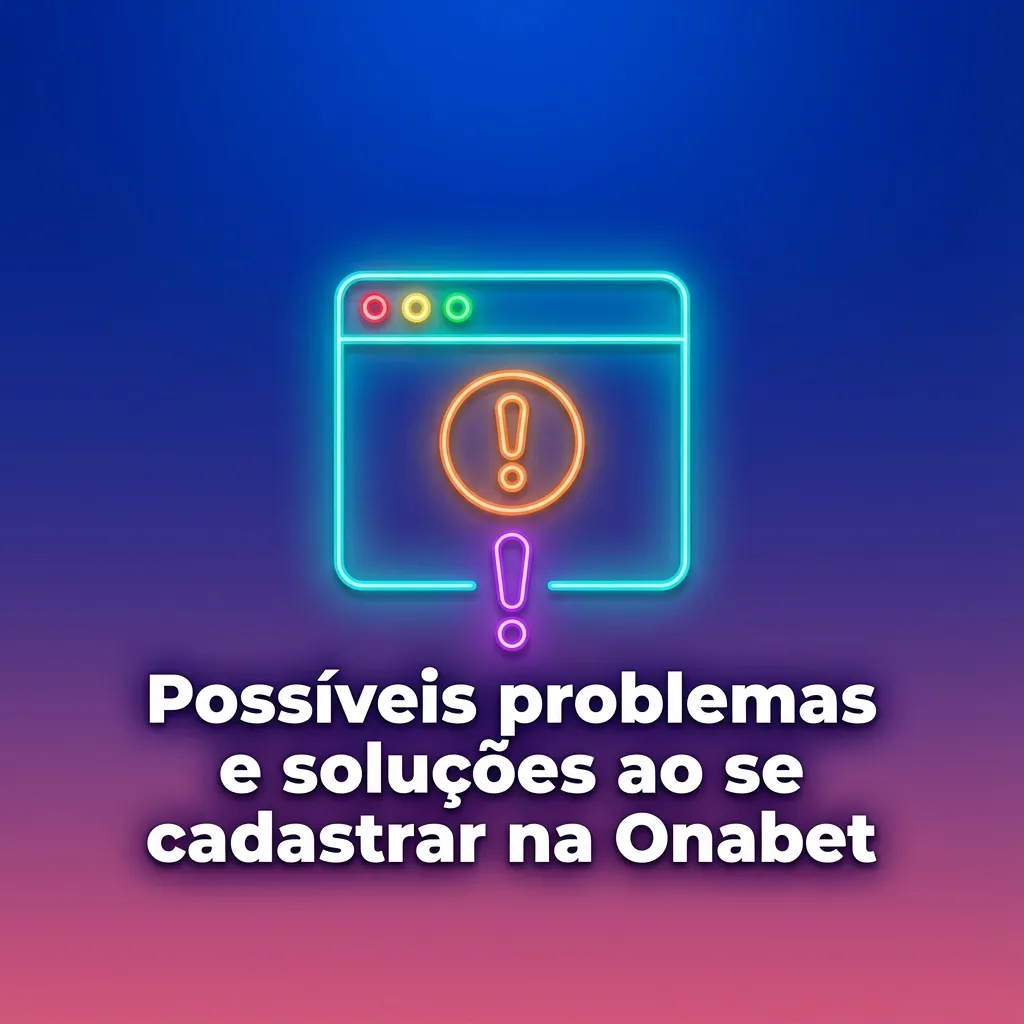 Tabela em português com problemas comuns de cadastro na Onabet e suas soluções recomendadas.